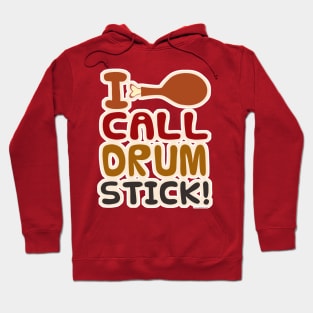 I Call Drumstick! Hoodie